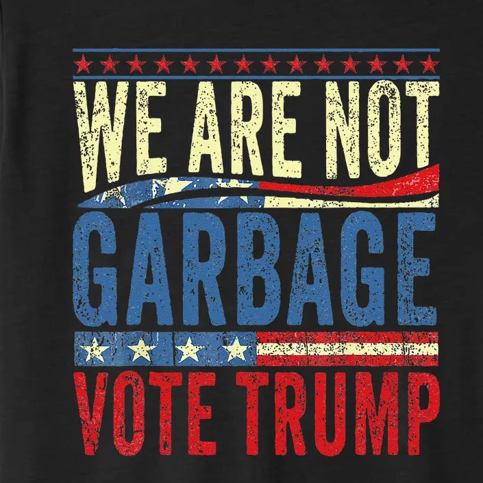 We Are Not Garbage Vote Trump 2024 Funny Quote Biden Retro ChromaSoft Performance T-Shirt