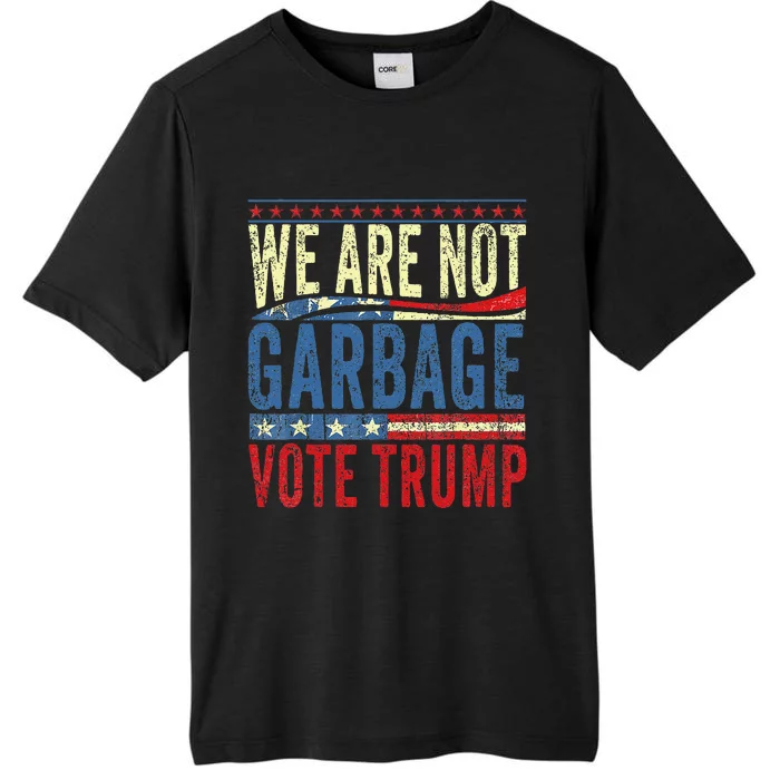 We Are Not Garbage Vote Trump 2024 Funny Quote Biden Retro ChromaSoft Performance T-Shirt