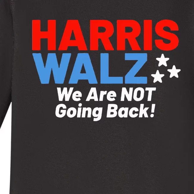 We Are Not Going Back! President Kamala Harris Tim Walz 2024 Baby Long Sleeve Bodysuit