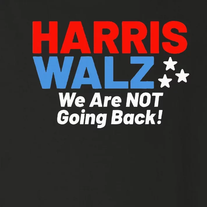 We Are Not Going Back! President Kamala Harris Tim Walz 2024 Toddler Long Sleeve Shirt