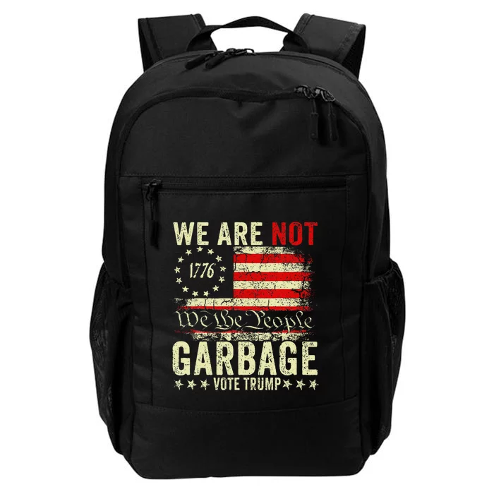 We Are Not Garbage Votetrump 2024 Trump Supporter Garbage Daily Commute Backpack