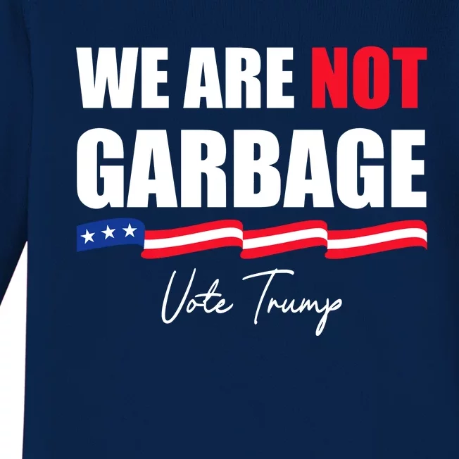 We Are Not Garbage Vote Trump Baby Long Sleeve Bodysuit