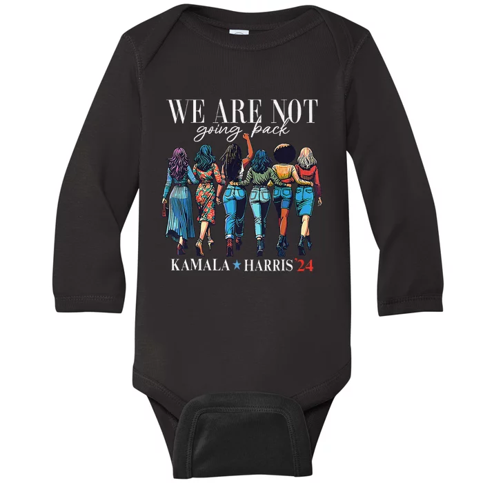 We Are Not Going Back Kamala Harris Waltz 24 Madam President Gift Baby Long Sleeve Bodysuit