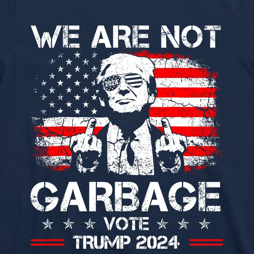 We Are Not Garbage Vote Trump T-Shirt