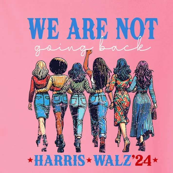 We Are Not Going Back Kamala Harris Waltz 24 Madam President Toddler Long Sleeve Shirt