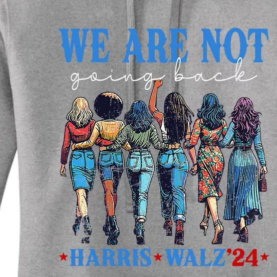 We Are Not Going Back Kamala Harris Waltz 24 Madam President Women's Pullover Hoodie