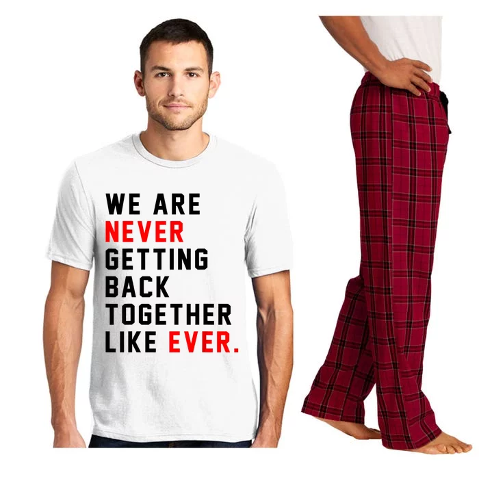 We Are Never Getting Back Together Like Ever For Men Pajama Set