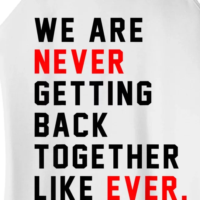 We Are Never Getting Back Together Like Ever For Men Women’s Perfect Tri Rocker Tank