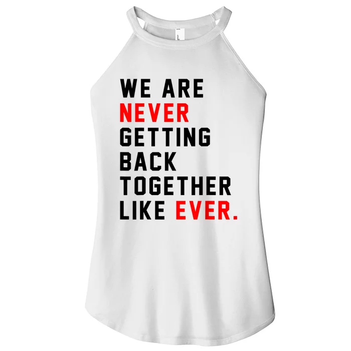 We Are Never Getting Back Together Like Ever For Men Women’s Perfect Tri Rocker Tank