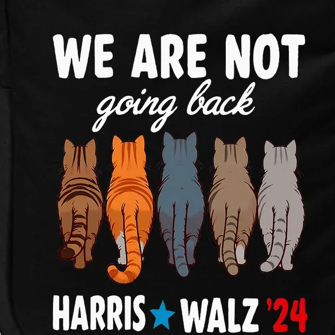 We Are Not Going Back Kamala Harris Waltz 24 Cat Ladies Impact Tech Backpack