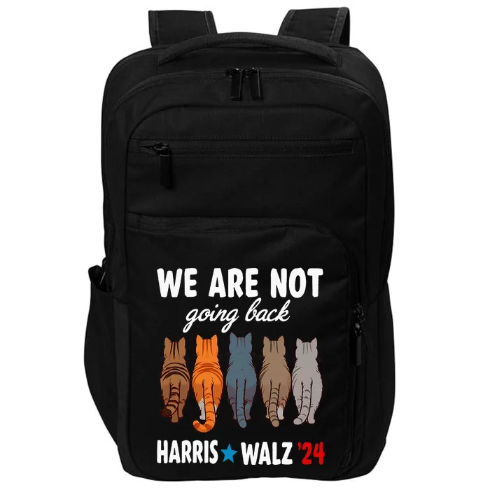 We Are Not Going Back Kamala Harris Waltz 24 Cat Ladies Impact Tech Backpack