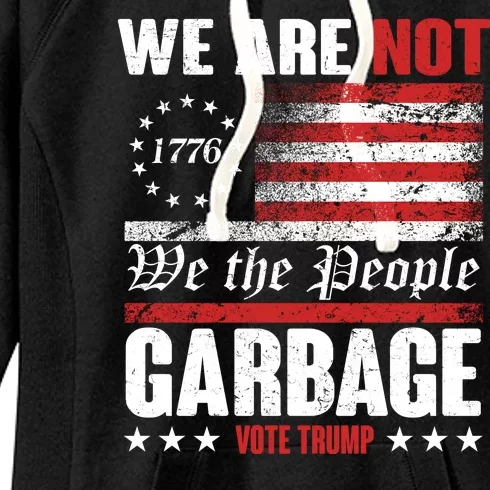 We Are Not Garbage Vote Trump Women's Fleece Hoodie