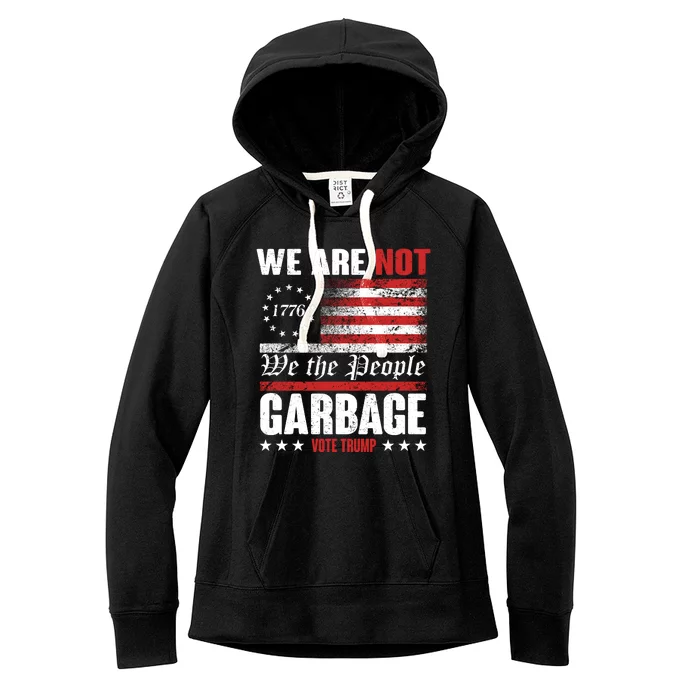 We Are Not Garbage Vote Trump Women's Fleece Hoodie