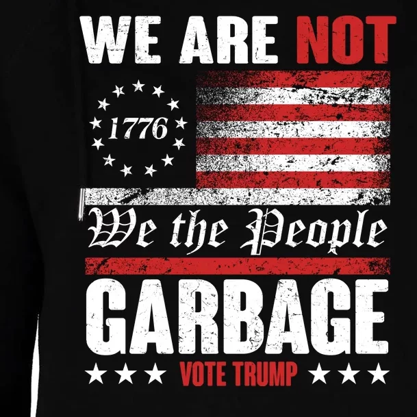 We Are Not Garbage Vote Trump Womens Funnel Neck Pullover Hood