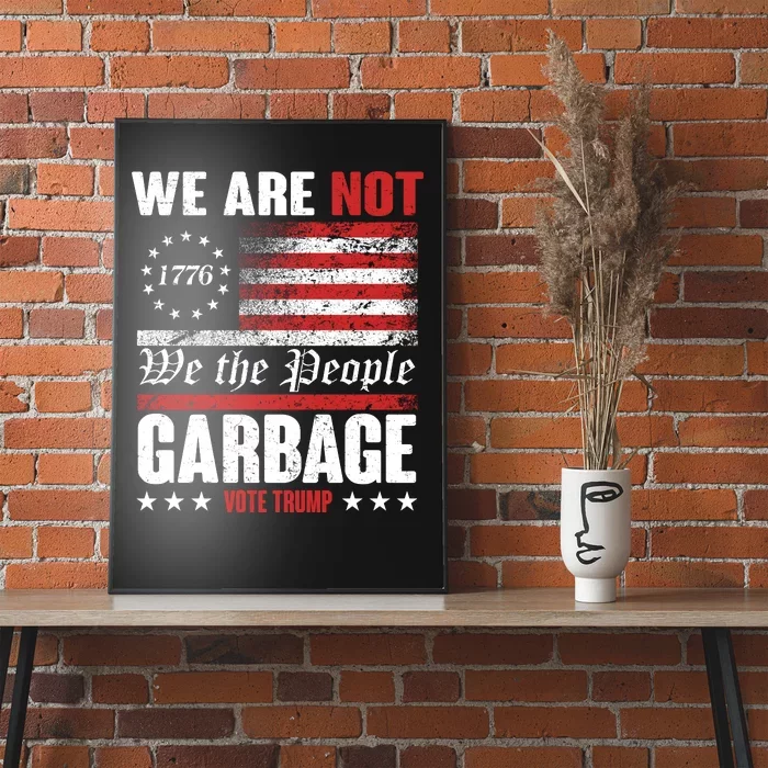 We Are Not Garbage Vote Trump Poster