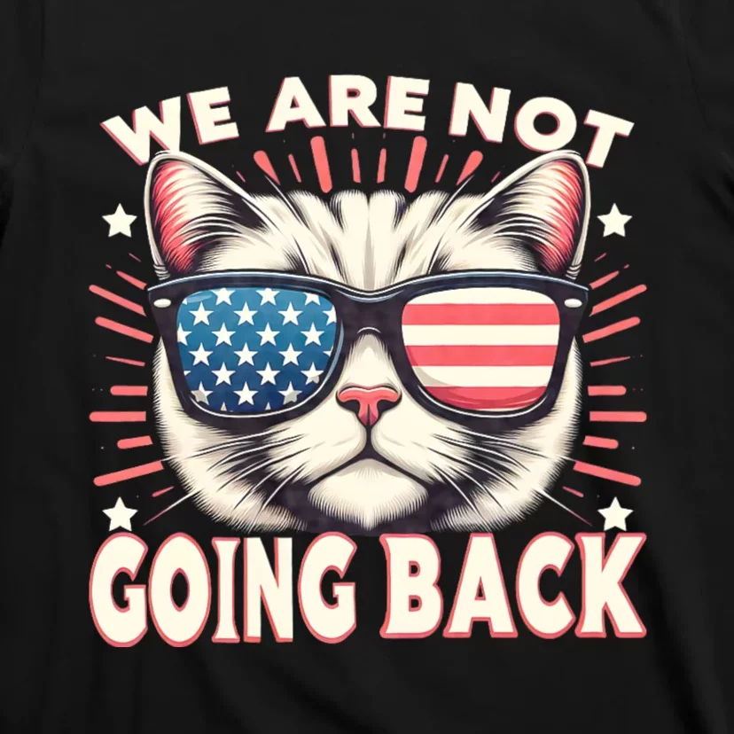 We Are Not Going Back Us Election Day 2024 America Flag Cat T-Shirt