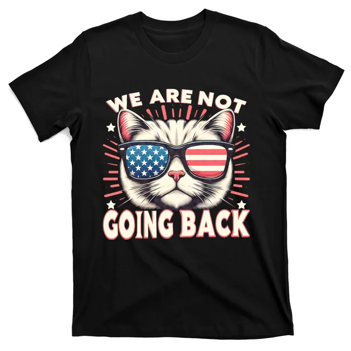 We Are Not Going Back Us Election Day 2024 America Flag Cat T-Shirt