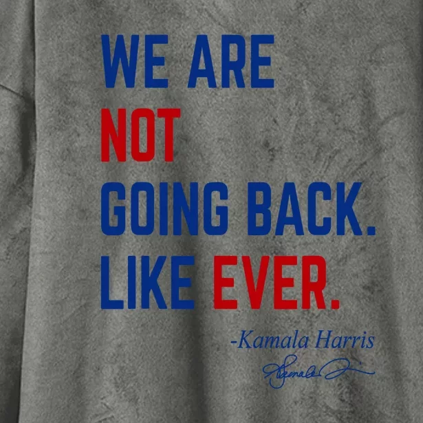 We Are Not Going Back Like Ever Quote Hooded Wearable Blanket