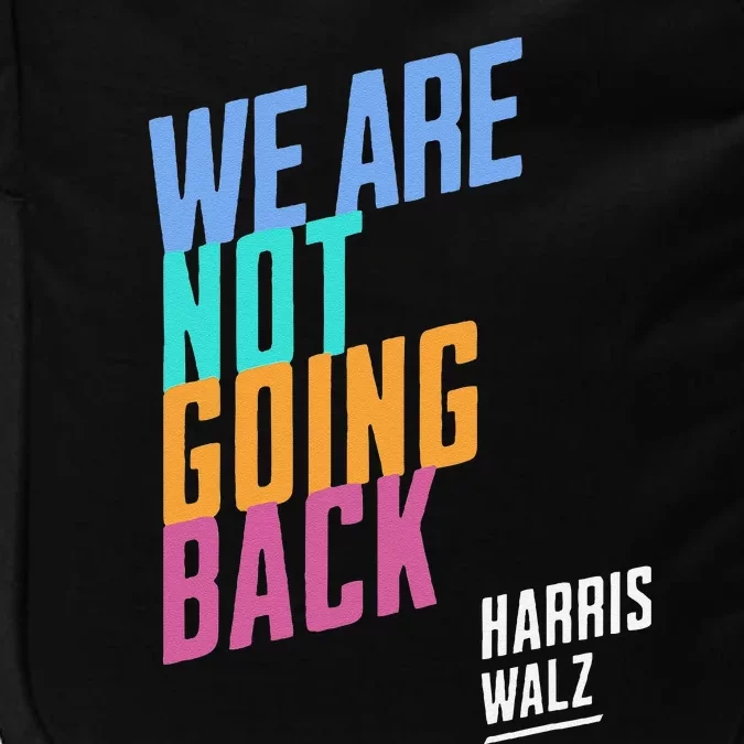 We Are Not Going Back Harris Waltz 2024 President Election Gift Impact Tech Backpack