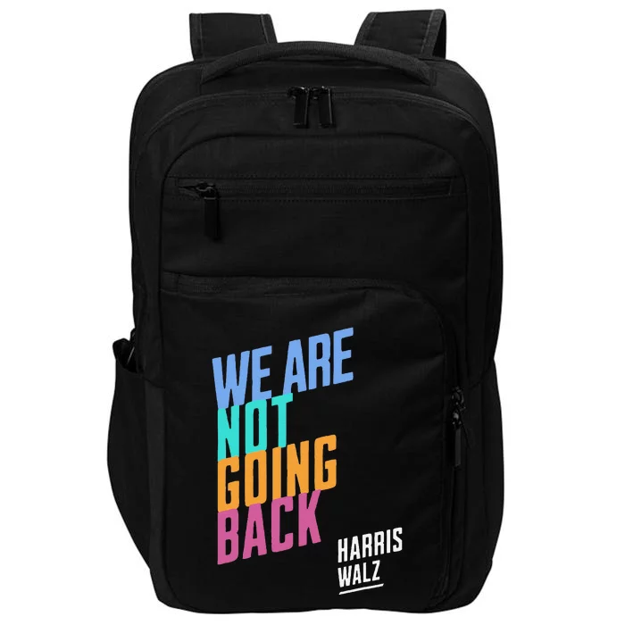 We Are Not Going Back Harris Waltz 2024 President Election Gift Impact Tech Backpack