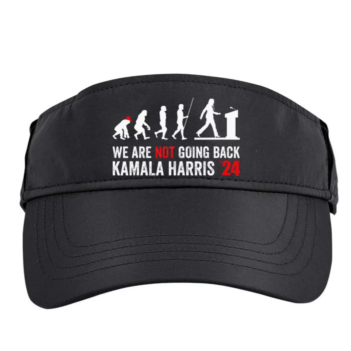 We Are Not Going Back Kamala Harris 2024 President Adult Drive Performance Visor