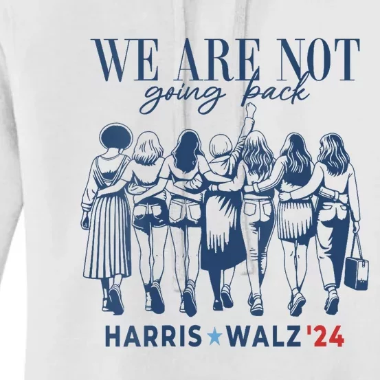 We Are Not Going Back Kamala Harris Waltz 24 Madam President Women's Pullover Hoodie