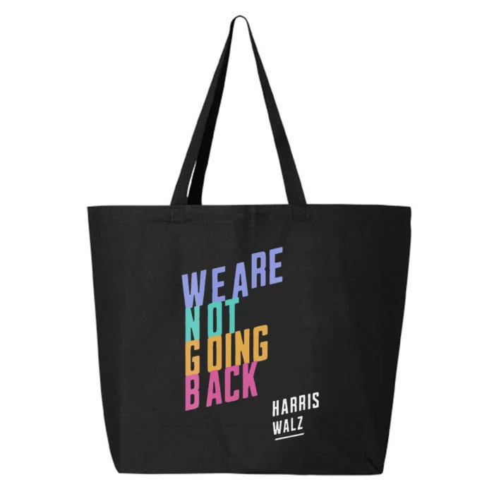 We Are Not Going Back Harris Waltz 2024 President Election 25L Jumbo Tote