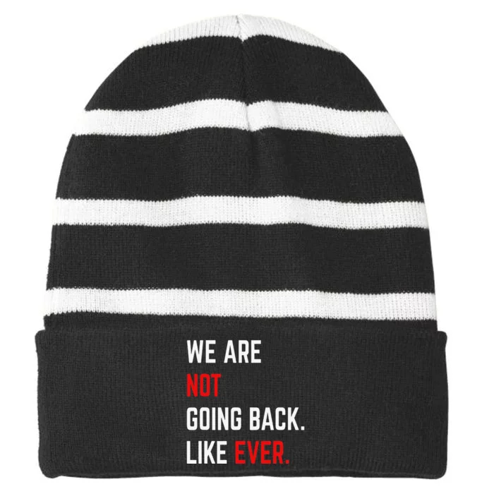 We Are Not Going Back Like Ever Kamalaharris 2024 President Gift Striped Beanie with Solid Band