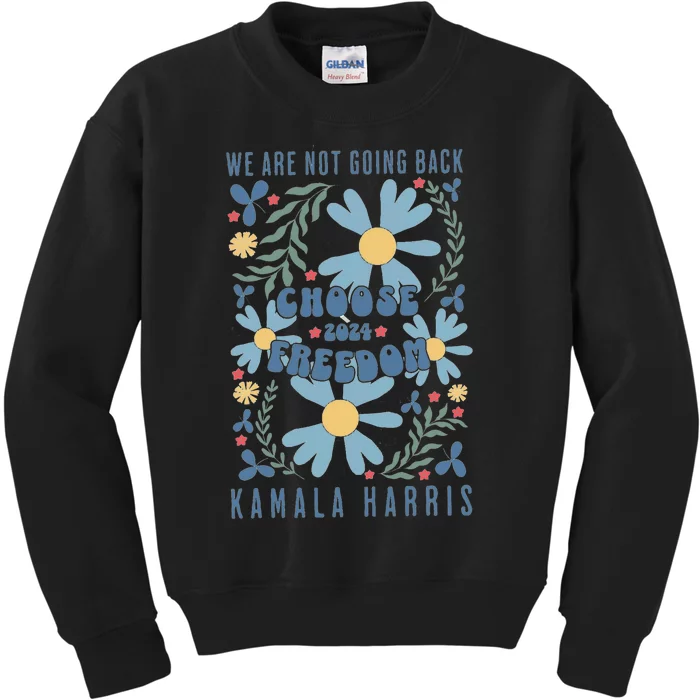 We Are Not Going Back Choose Freedom 2024 Kids Sweatshirt