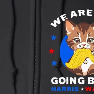 We Are Not Going Back Kamala Harris Walz 2024 Funny Cat Lady Full Zip Hoodie