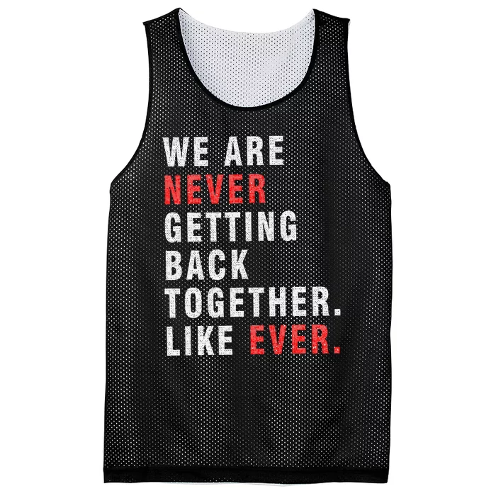 We Are Never Getting Back Together Mesh Reversible Basketball Jersey Tank