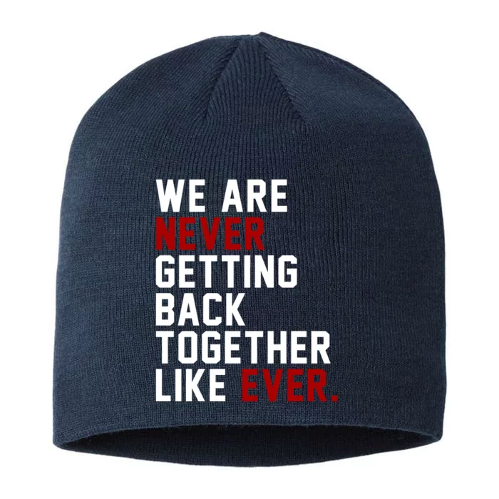 We Are Never Getting Back Together Like Ever 8 1/2in Sustainable Knit Beanie