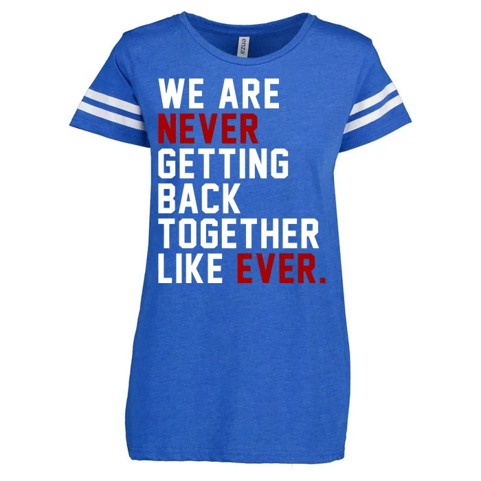 We Are Never Getting Back Together Like Ever Enza Ladies Jersey Football T-Shirt