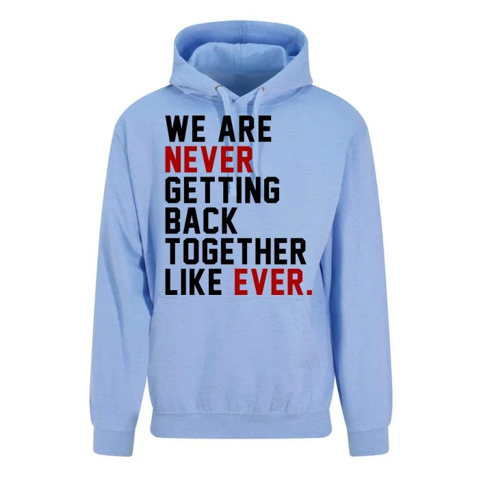 We Are Never Getting Back Together Like Ever Unisex Surf Hoodie