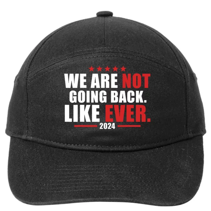 We Are Not Going Back Like Ever 7-Panel Snapback Hat