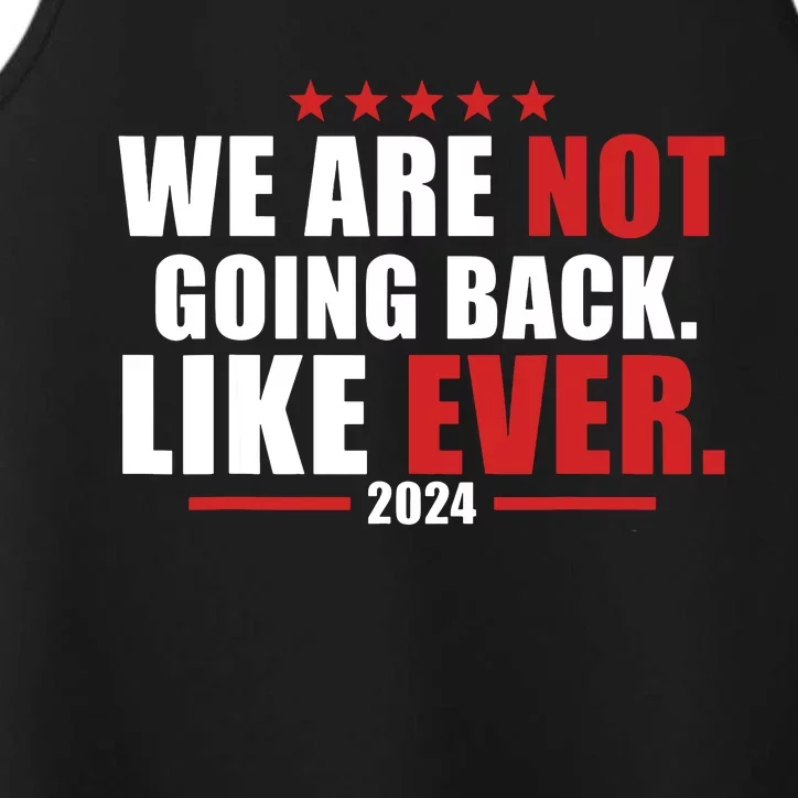 We Are Not Going Back Like Ever Performance Tank