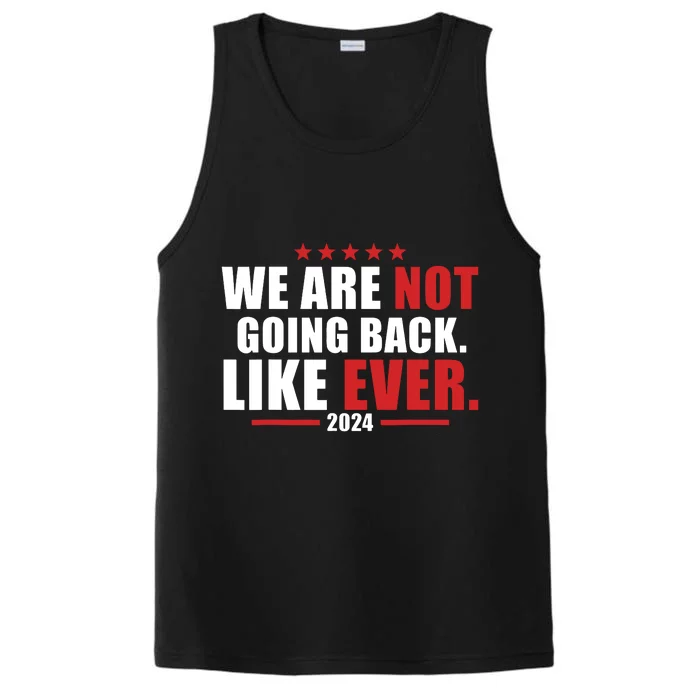 We Are Not Going Back Like Ever Performance Tank