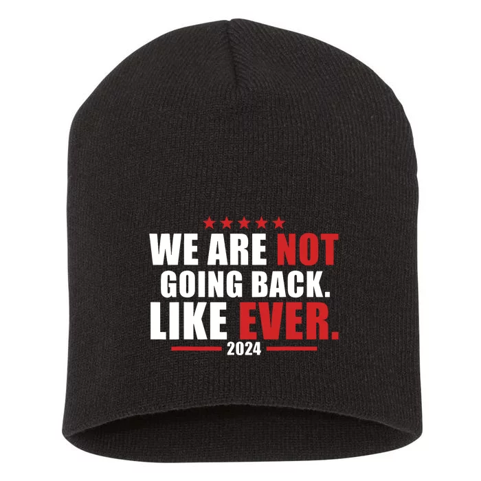 We Are Not Going Back Like Ever Short Acrylic Beanie