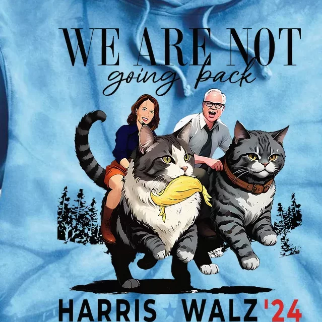 We Are Not Going Back Kamala Harris Waltz 24 Madam President Tie Dye Hoodie