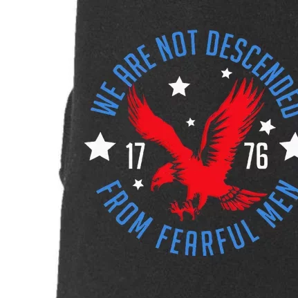 We Are Not Descended From Fearful Men Patriotic 4th Of July Doggie 3-End Fleece Hoodie