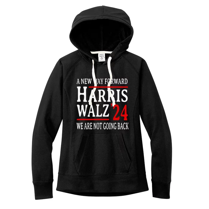 We Are Not Going Back Pro Kamala Harris Harris Walz 2024 Women's Fleece Hoodie