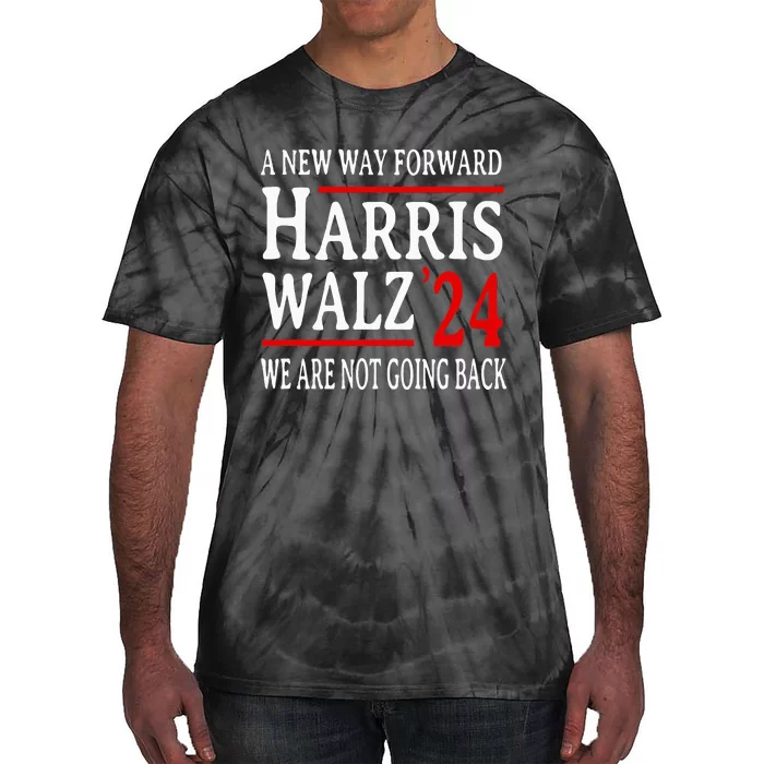 We Are Not Going Back Pro Kamala Harris Harris Walz 2024 Tie-Dye T-Shirt