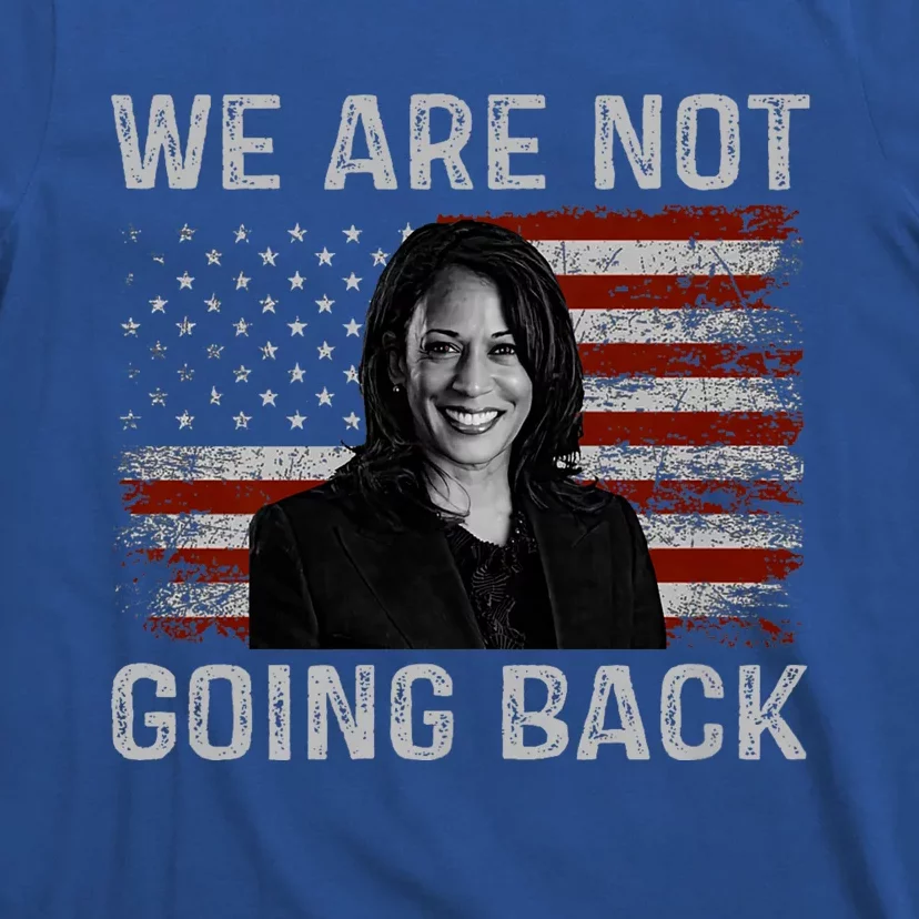 We Are Not Going Back T-Shirt