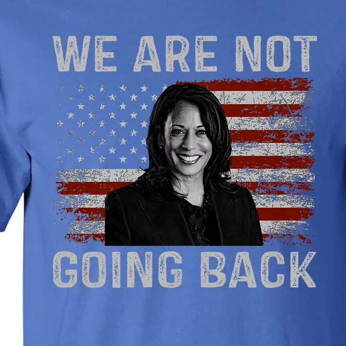 We Are Not Going Back Tall T-Shirt