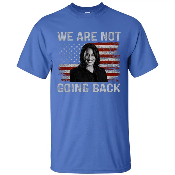 We Are Not Going Back Tall T-Shirt