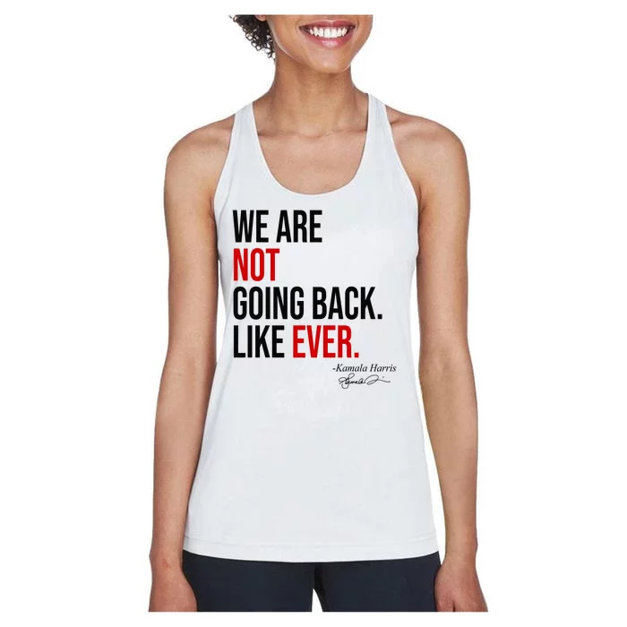 We Are Not Going Back Like Ever Kamala Harris 2024 Women's Racerback Tank