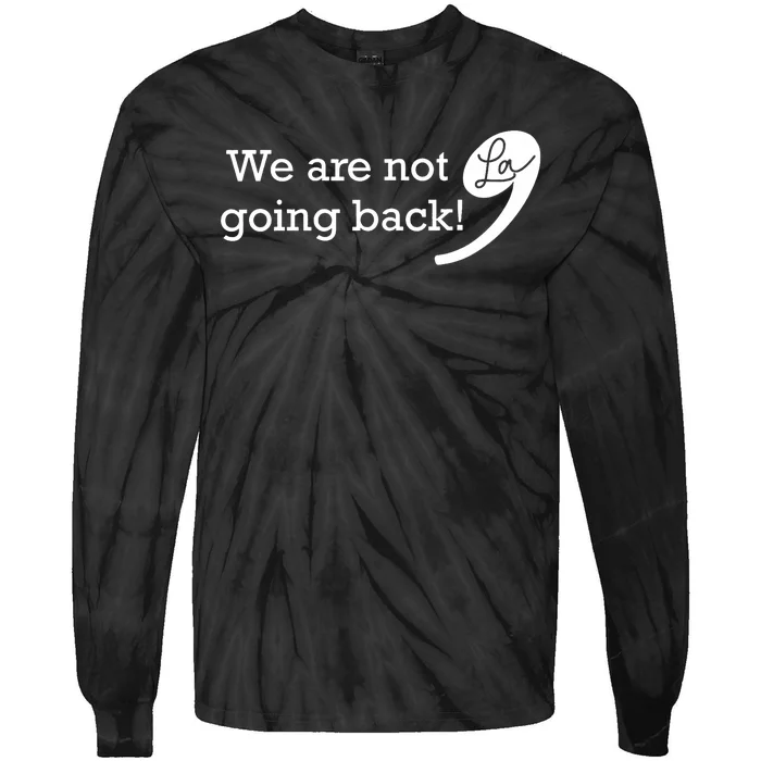 We Are Not Going Back Vote For 2024 President Kamala Harris Tie-Dye Long Sleeve Shirt