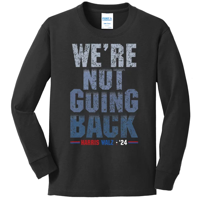 We Are Not Going Back Harris Waltz 2024 Kids Long Sleeve Shirt