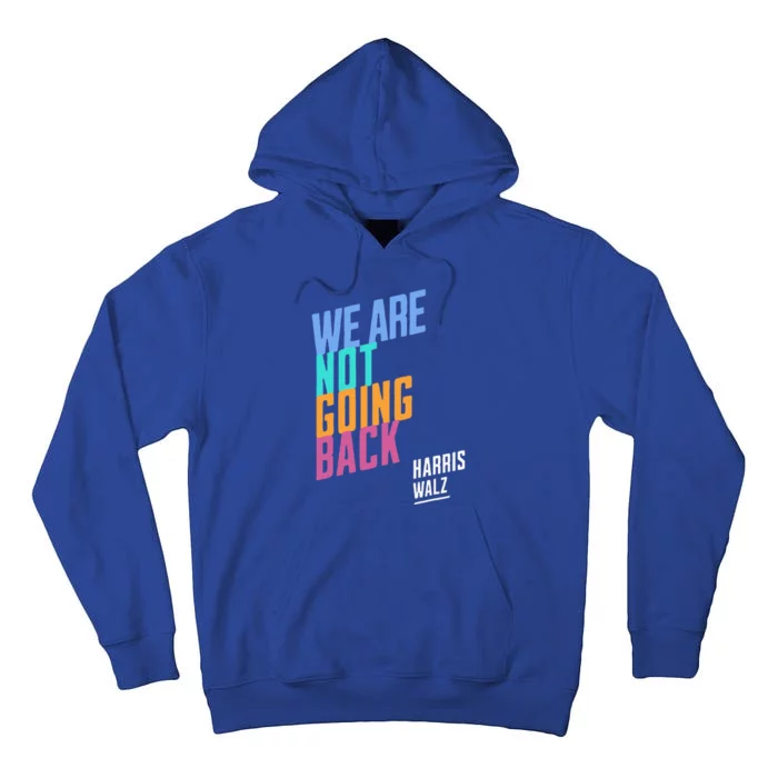 We Are Not Going Back Harris Waltz 2024 Tall Hoodie