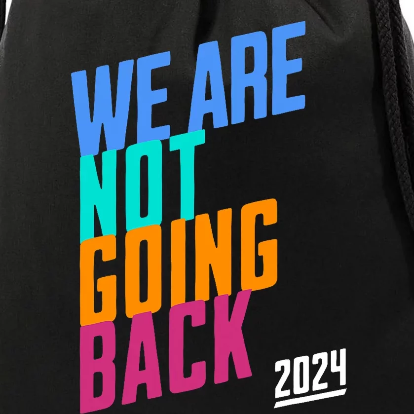 We Are Not Going Back Kamala Drawstring Bag